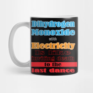 Dangers of Mixing Dihydrogen Monoxide and Electricity! Mug